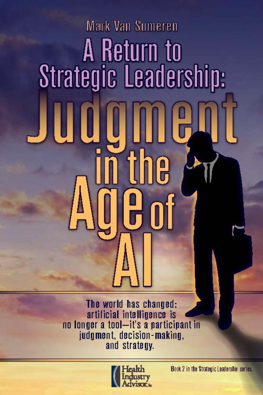 Main Image Supporting the Content of A Return to Strategic Leadership: Judgment in the Age of AI